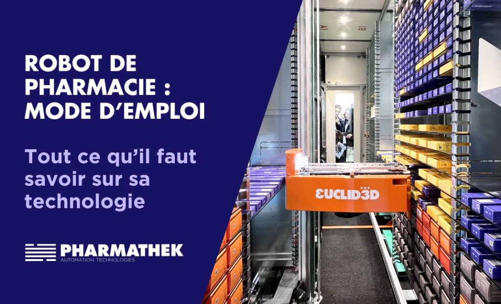 Comment fonctionne un robot de pharmacie ? Quelle technologie choisir ? Comment optimise-t-il l’organisation et la gestion du stock de la pharmacie ?