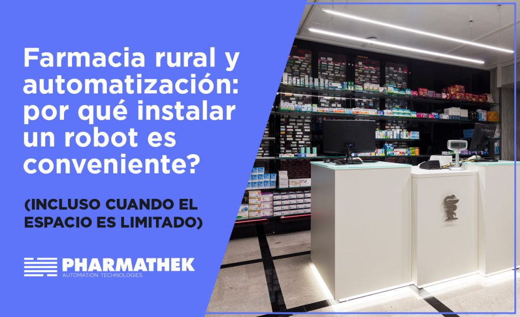 ¿Qué necesidades enfrentan las farmacias rurales? ¿Cómo puede ayudarlas la automatización? ¿Realmente conviene instalar un robot? Descúbrelo ahora.