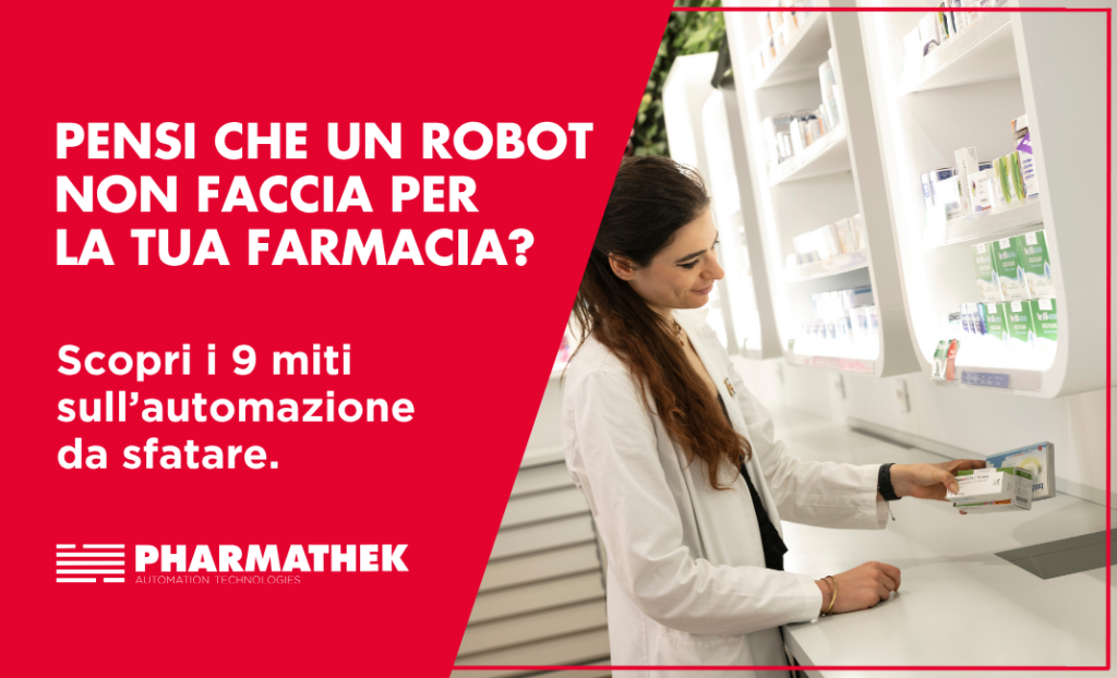 Robot troppo grande? Installazione invasiva? Scopri 9 falsi miti sull’automazione in farmacia e cosa raccontano i casi reali