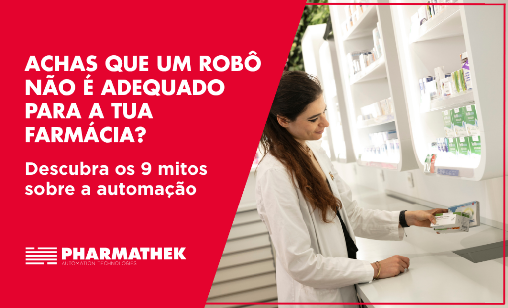Robô demasiado grande? Instalação invasiva? E se for mais rápido do que o robô? Descubra 9 falsos mitos sobre a automatização em farmácia e o que demonstram os casos reais.